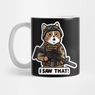 I SAW THAT MeMe Cat Army Mug